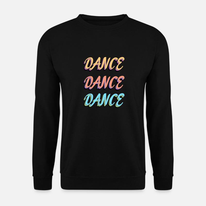 Dance Dance Dance! - Unisex Sweatshirt - black