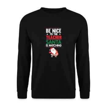Sei nett zum Lehrer Der Weihnachtsmann schaut sich das T-Shirt an - Unisex Pullover - Schwarz - Vorne - Alina (178cm) & Michal (187cm)