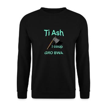 Ti ash i coup gro bwa Sprichwort kreolisch 974 - Unisex Pullover - Schwarz - Vorne - Alina (178cm) & Michal (187cm)