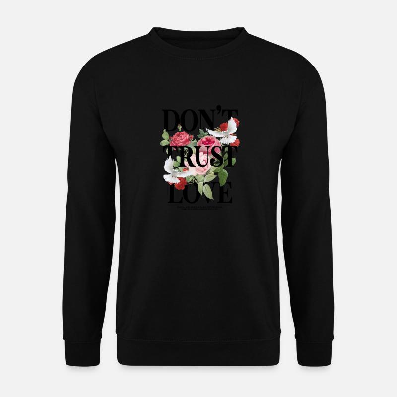 Don't Trust Love - Unisex Sweatshirt - black