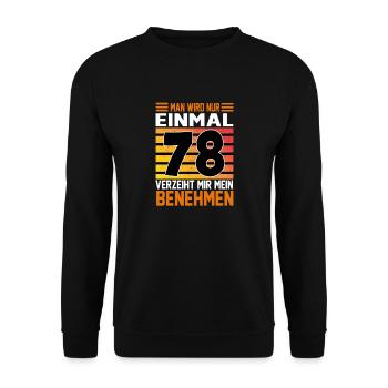 Geburtstag Man wird nur einmal Alter Jahre 78 - Unisex Pullover - Schwarz - Vorne - Alina (178cm) & Michal (187cm)