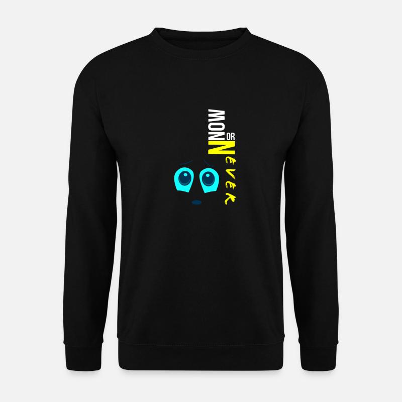 Now or never - Unisex Sweatshirt - black