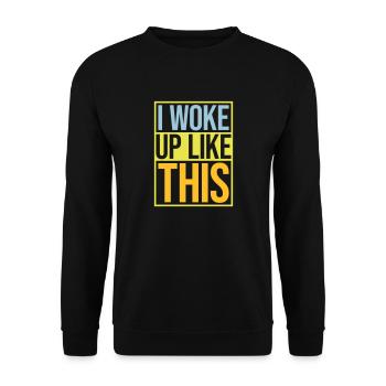 woke up like this - Unisex Sweatshirt - black - Front - Alina (178cm) & Michal (187cm)