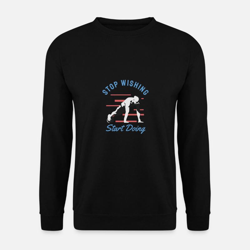Stop wishing Start Doing - Unisex Pullover - Schwarz