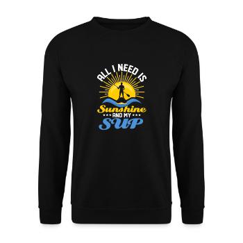 All I Need Is Sunshine And My SUP Stand Up Paddlin - Unisex Pullover - Schwarz - Vorne - Alina (178cm) & Michal (187cm)