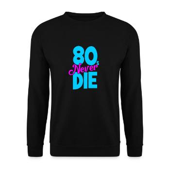 Eighties - 80s Never Die - Achtziger - Unisex Sweatshirt - black - Front - Alina (178cm) & Michal (187cm)