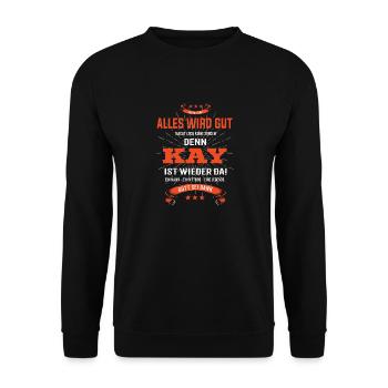 Alles wird gut denn Kay Ist da Outfit - Unisex Pullover - Schwarz - Vorne - Alina (178cm) & Michal (187cm)