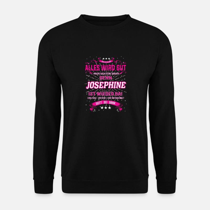 Alles wird gut denn Josephine Ist da Outfit - Unisex Pullover - Schwarz