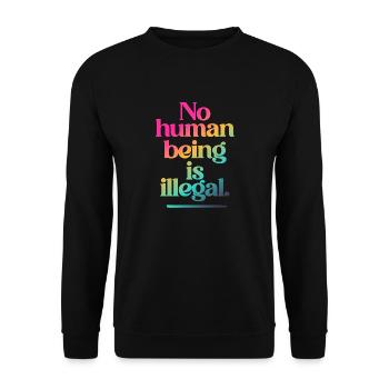 no human is illegal - The Original - Unisex Pullover - Schwarz - Vorne - Alina (178cm) & Michal (187cm)