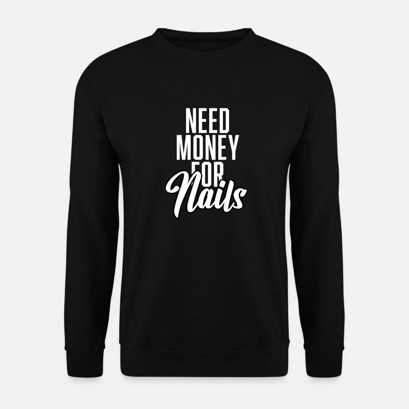 Need Money For Nails - Unisex Pullover - Schwarz