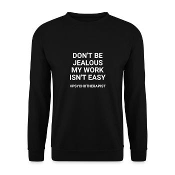 Don t Be Jealous My Work Isnt Easy Psychotherapist - Unisex Sweatshirt - black - Front - Alina (178cm) & Michal (187cm)