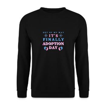 Out of My Way It's Finally Adoption Day - Unisex Sweatshirt - black - Front - Alina (178cm) & Michal (187cm)