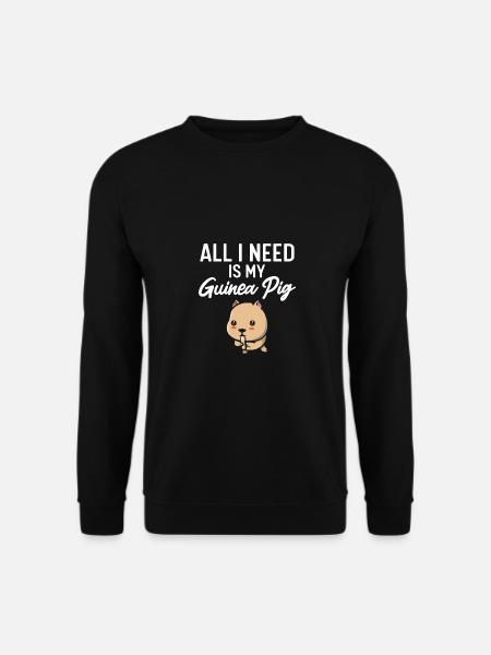 All I Need Is My Guinea Pig - Meerschwein Design - Unisex Pullover - Schwarz