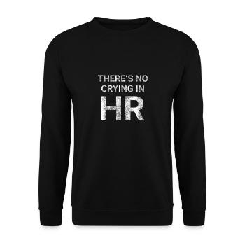 There s No Crying in HR - Unisex Sweatshirt - black - Front - Alina (178cm) & Michal (187cm)