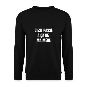 c'est passé à ça de ma mère - Sweat-shirt Unisexe - noir - Devant - Alina (178cm) & Michal (187cm)