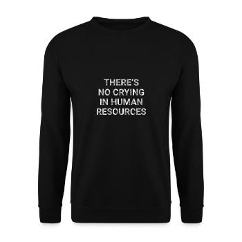 There s No Crying in Human Resources - Unisex Sweatshirt - black - Front - Alina (178cm) & Michal (187cm)