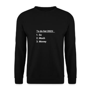 To Do List 2023 So Much Money New Year 2023 Rich - Unisex Sweatshirt - black - Front - Alina (178cm) & Michal (187cm)