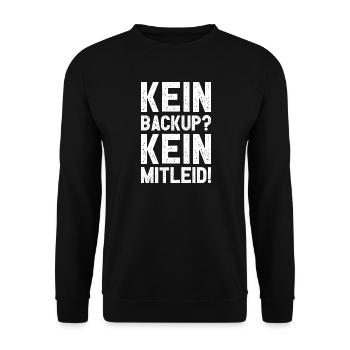 Kein Backup Kein Mitleid Witziges IT Informatiker - Unisex Pullover - Schwarz - Vorne - Alina (178cm) & Michal (187cm)