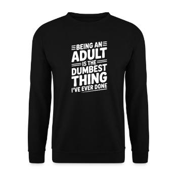 Erwachsen zu sein ist das Dümmste, was ich je getan habe - Unisex Pullover - Schwarz - Vorne - Alina (178cm) & Michal (187cm)