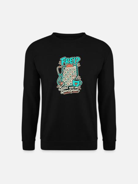 Frei Steht nur im Dienstplan - Unisex Pullover - Schwarz
