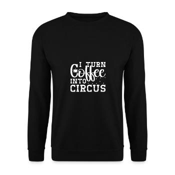 Circus Graphic I Turn Coffee Into Circus Gift Idea - Unisex Sweatshirt - black - Front - Alina (178cm) & Michal (187cm)