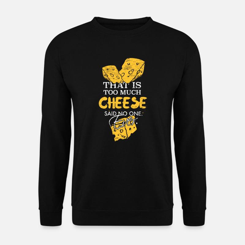 Käse Das ist zu viel Käse - Unisex Pullover - Schwarz