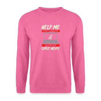 help me stack overflow you are my only hope - Unisex Pullover - Pink - Vorne