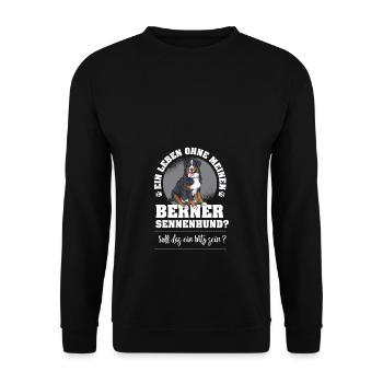 Ein Leben ohne Berner Sennenhund - Unisex Pullover - Schwarz - Vorne - Alina (178cm) & Michal (187cm)
