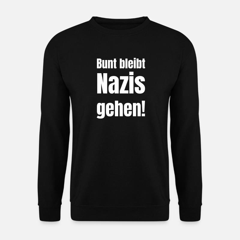 Bunt bleibt, Nazis gehen! - Unisex Pullover - Schwarz