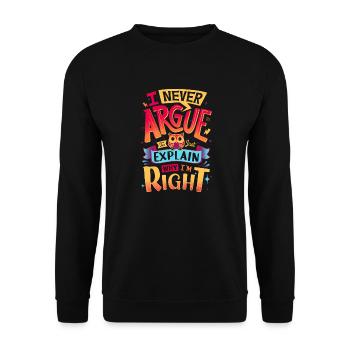 I never argue - Unisex Sweatshirt - black - Front - Alina (178cm) & Michal (187cm)