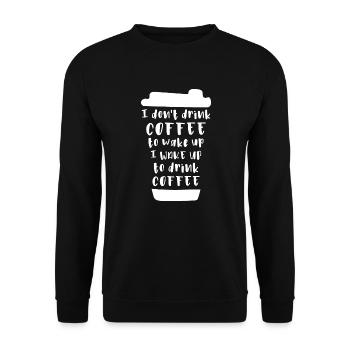 I don't drink coffee to wake up - Unisex Sweatshirt - black - Front - Alina (178cm) & Michal (187cm)