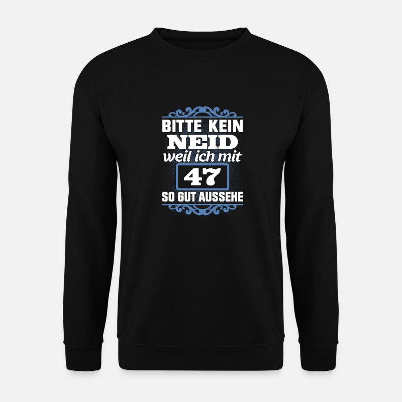 47. Geburtstag 47 Siebenundvierzig Jahre Geschenk - Unisex Pullover - Schwarz