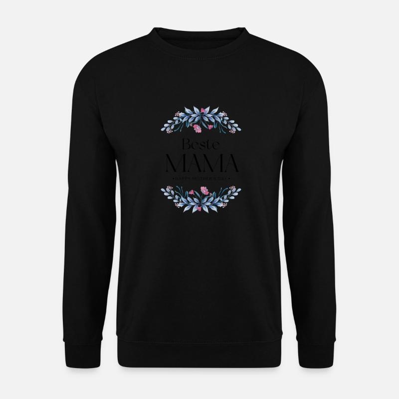 beste mama - happy mothers day - Unisex Pullover - Schwarz
