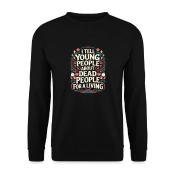 I Tell Young People About Dead People 8 - Unisex Pullover - Schwarz - Vorne - Alina (178cm) & Michal (187cm)
