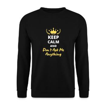 “Keep Calm and Don’t Ask Me Anything” - Humour - Sweat-shirt Unisexe - noir - Devant - Alina (178cm) & Michal (187cm)