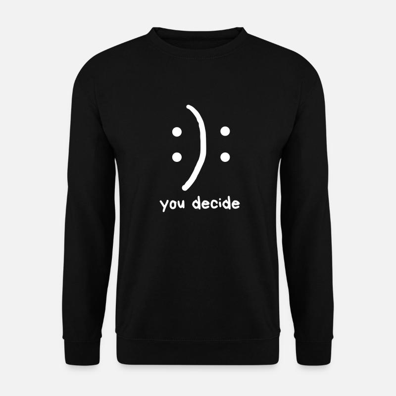 you decide - Unisex Sweatshirt - black