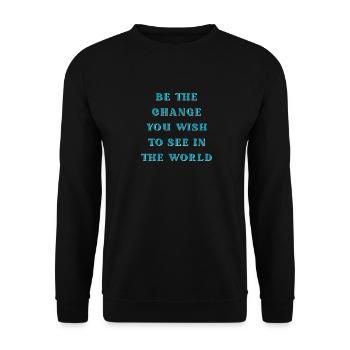 Be the change you wish to see in the world - Unisex Pullover - Schwarz - Vorne - Alina (178cm) & Michal (187cm)