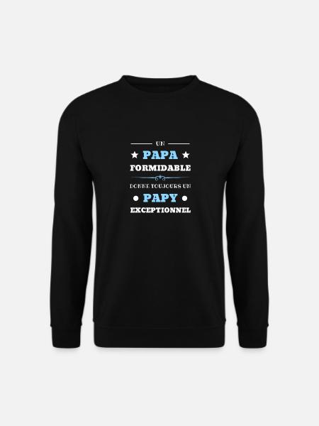 t shirt papa formidable papy exceptionnel humour - Sweat-shirt Unisexe - noir