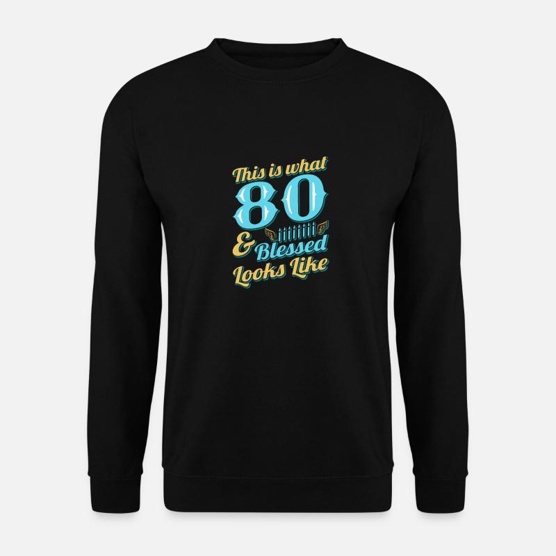 80th birthday 80 years old - Unisex Sweatshirt - black