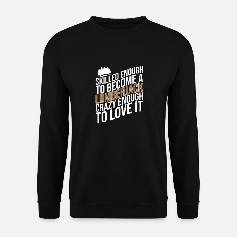 Bûcheron Bûcheron Tronçonneuse - Sweat-shirt Unisexe - noir