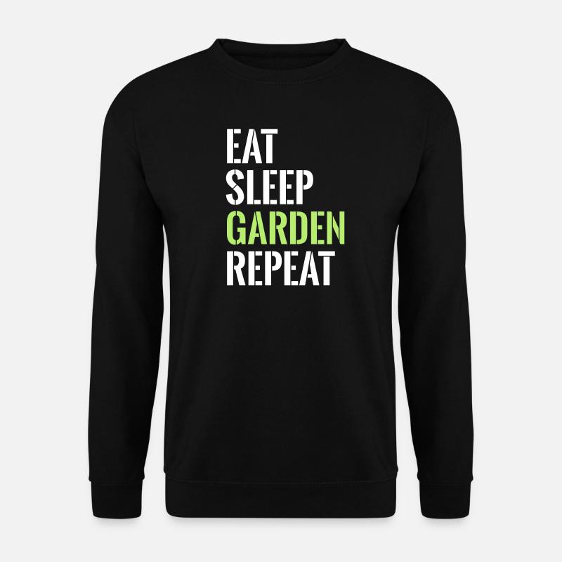 eat sleep garden repeat Gärtner Garten Geschenk - Unisex Pullover - Schwarz