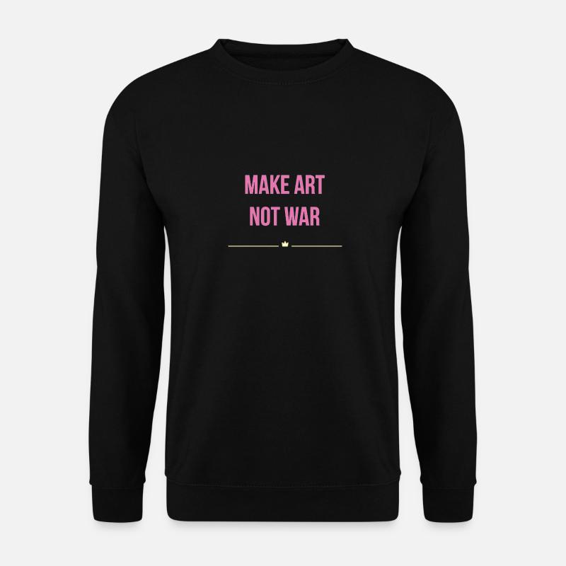 Make Art not War - Unisex Sweatshirt - black