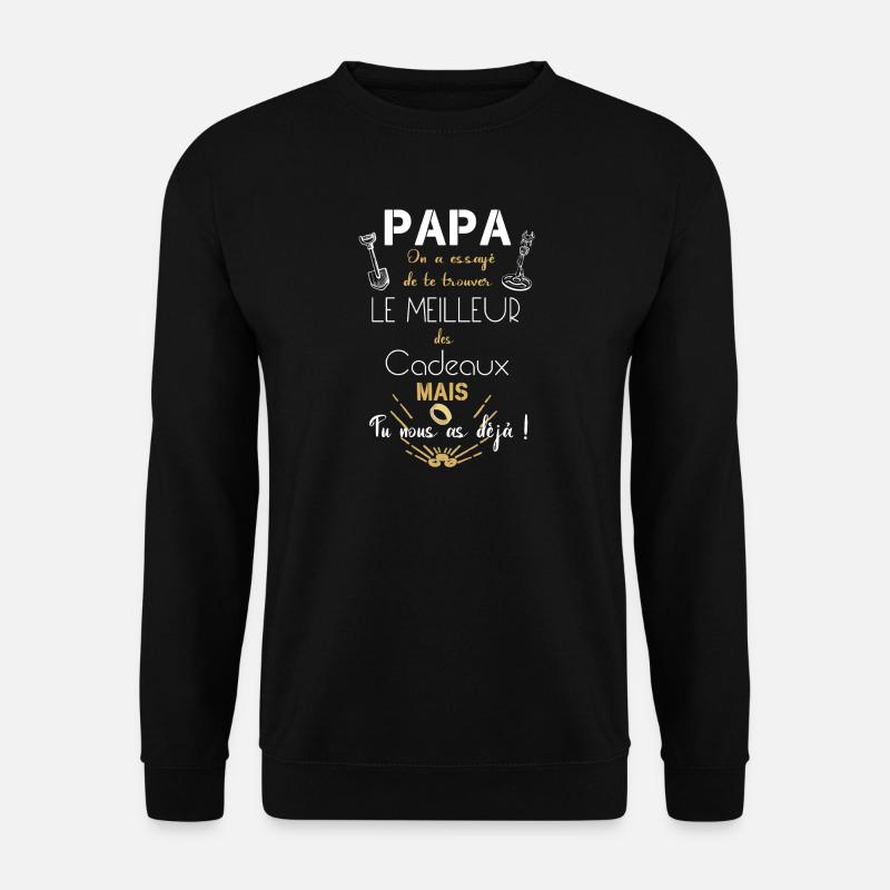 Idée cadeau papa fan de détection - Sweat-shirt Unisexe - noir
