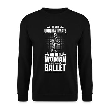 Ne sous-estimez jamais une vieille danseuse de ballet - Sweat-shirt Unisexe - noir - Devant - Alina (178cm) & Michal (187cm)