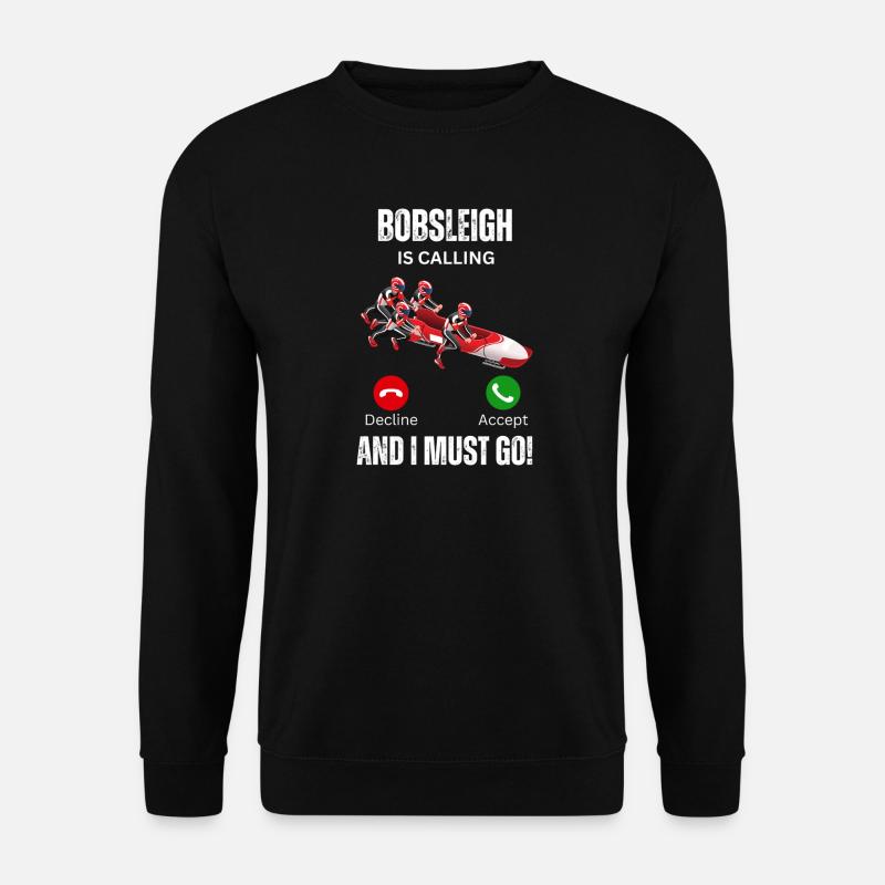 Bobsleigh Is Calling - Unisex Sweatshirt - black