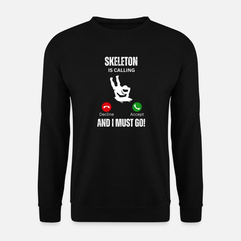 Skeleton Is Calling - Unisex Sweatshirt - black