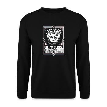 Sarcasme du Soleil : Désolé, je ne me suis pas excusé - Sweat-shirt Unisexe - noir - Devant - Alina (178cm) & Michal (187cm)