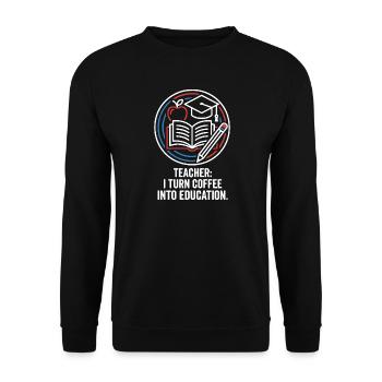 Teacher I Turn Coffee Into Education - Unisex Sweatshirt - black - Front - Alina (178cm) & Michal (187cm)