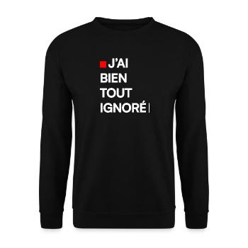 J’AI BIEN TOUT IGNORÉ | Humour autodérision - Sweat-shirt Unisexe - noir - Devant - Alina (178cm) & Michal (187cm)
