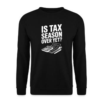 Is Tax Season Over Yet? - Unisex Sweatshirt - black - Front - Alina (178cm) & Michal (187cm)